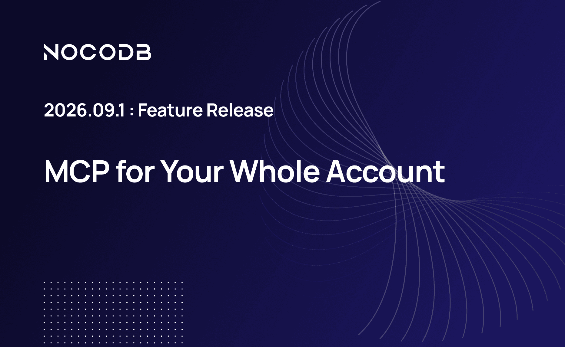 2026.09.1 : MCP for Your Whole Account